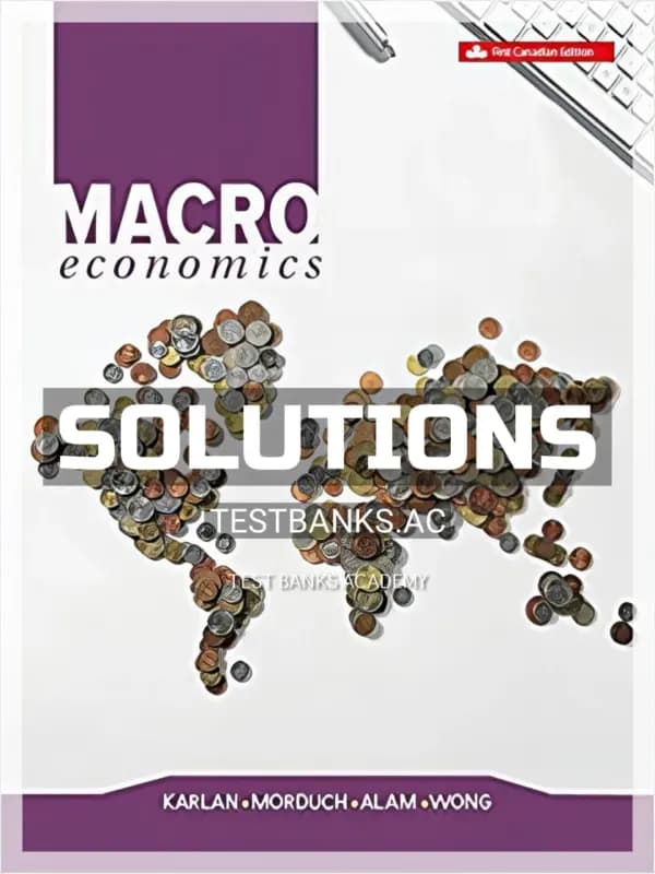 Solutions Manual for Macroeconomics 1st CA Edition by Karlan cover