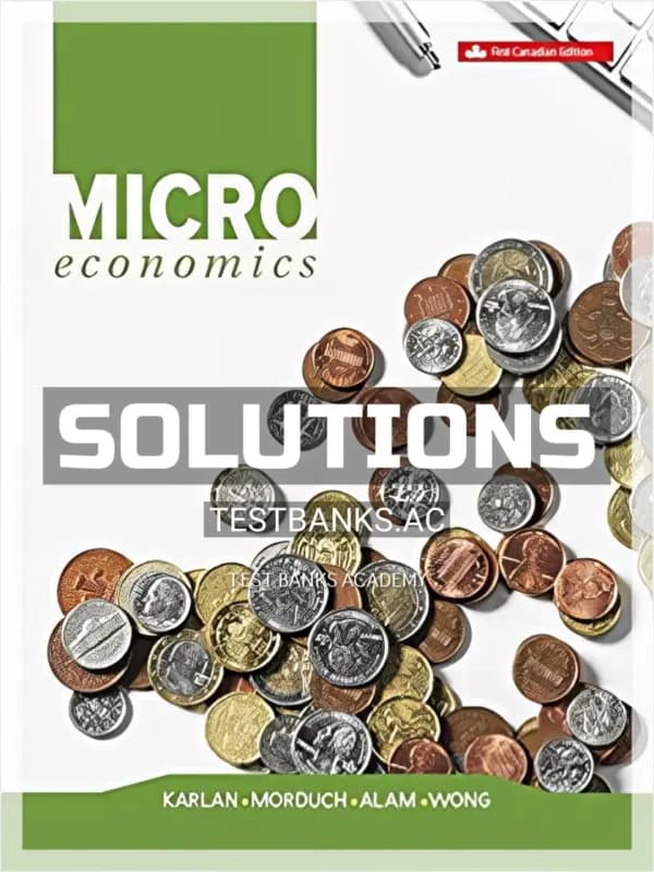 Solutions Manual for Microeconomics 1st CA Edition by Karlan cover