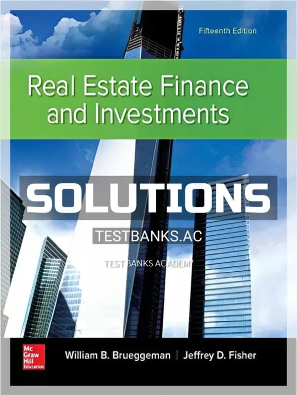 Cover for Solutions Manual for Real Estate Finance and Investments 15th Edition by Brueggeman