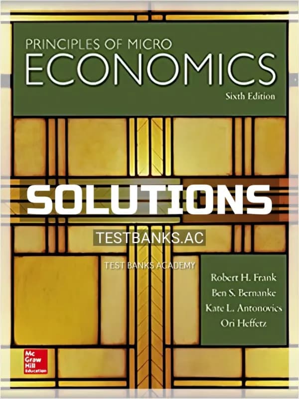 Solutions Manual for Principles of Microeconomics 6th Edition by Frank cover