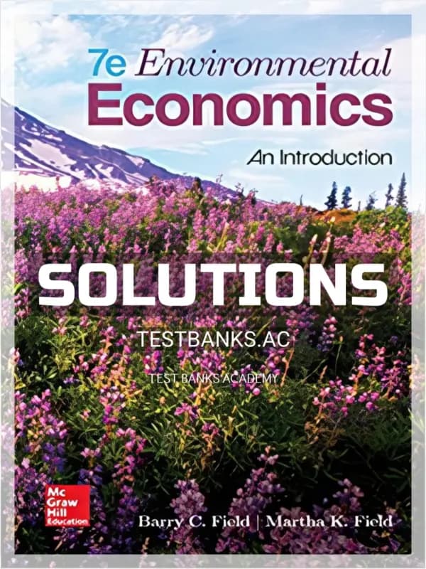 Cover for Solutions Manual for Environmental Economics An Introduction 7th Edition by Field