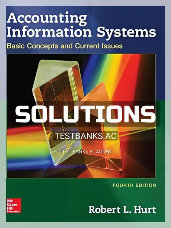 Cover for Solutions Manual for Accounting Information Systems Basic Concepts and Current Issues 4th Edition by Hurt