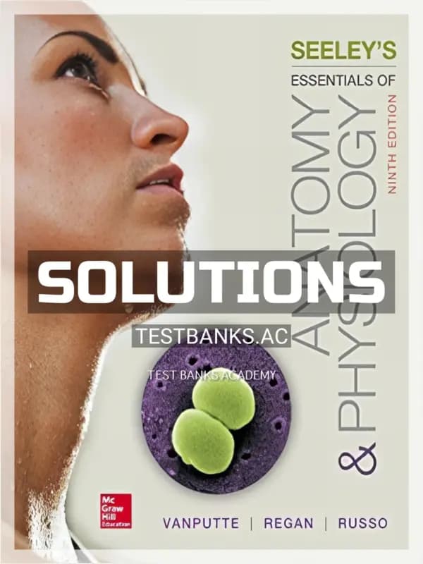 Cover for Solutions Manual for Seeleys Essentials of Anatomy and Physiology 9th Edition by VanPutte