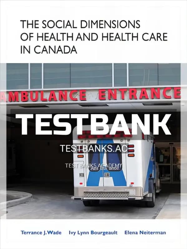 Cover for Test Bank for The Social Dimensions of Health and Health Care in Canada 1st CA Edition by Wade