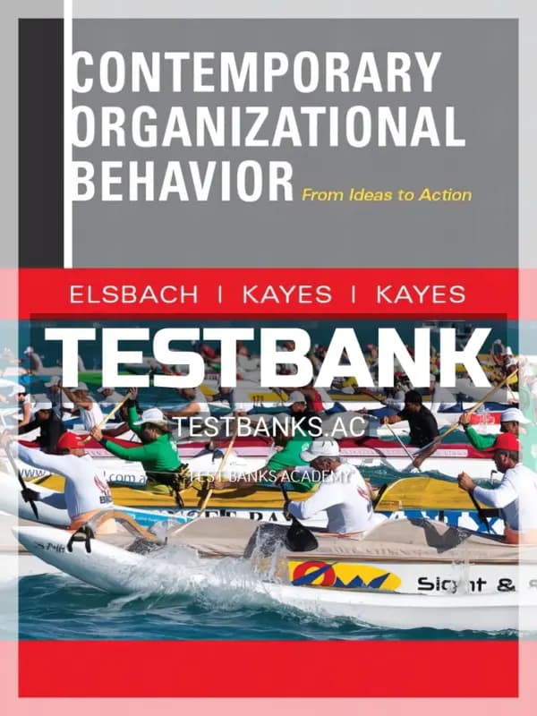 Cover for Test Bank for Contemporary Organizational Behavior From Ideas to Action 1st Edition by Elsbach