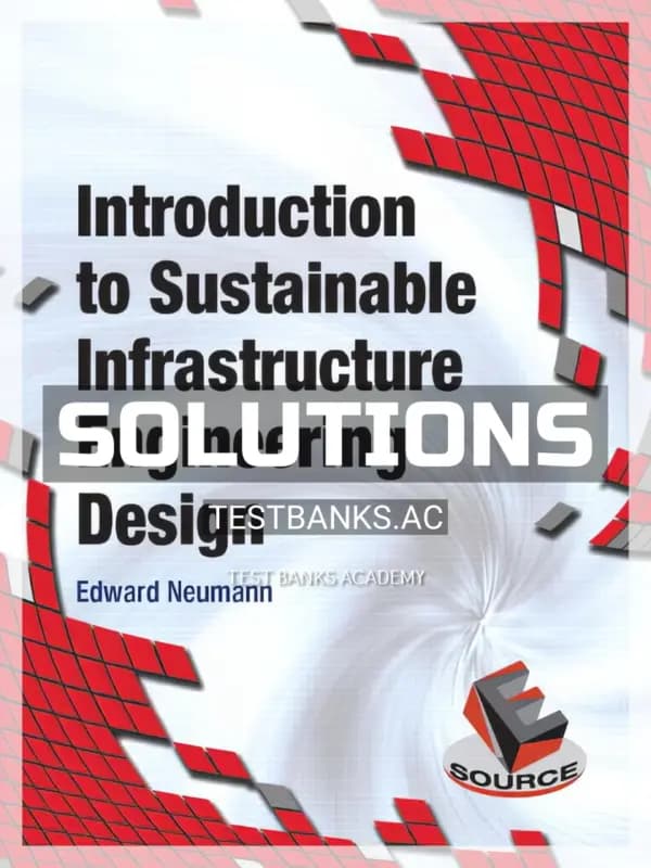 Cover for Solutions Manual for Introduction to Sustainable Infrastructure Engineering Design 1st Edition by Neumann