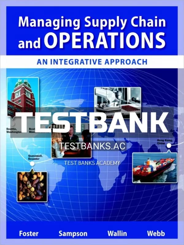 Cover for Test Bank for Managing Supply Chain and Operations An Integrative Approach 1st Edition by Foster