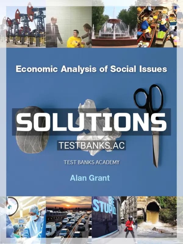 Cover for Solutions Manual for Economic Analysis of Social Issues 1st Edition by Alan Grant