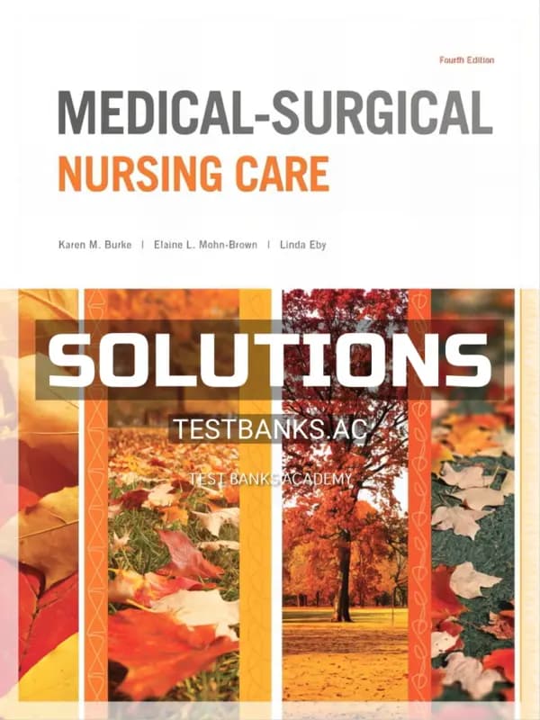 Cover for Solutions Manual for Medical Surgical Nursing Care 4th Edition by Burke