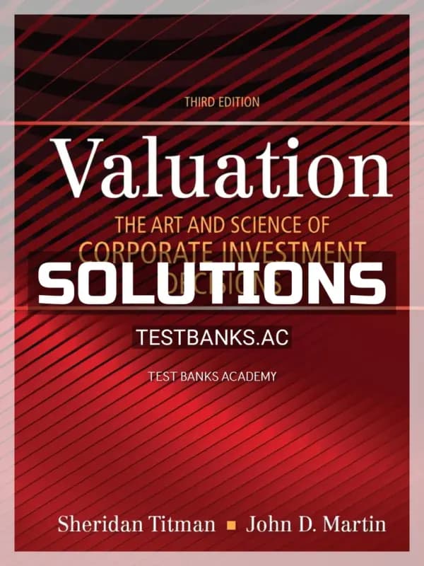 Cover for Solutions Manual for Valuation The Art and Science of Corporate Investment Decisions 3rd Edition by Titman