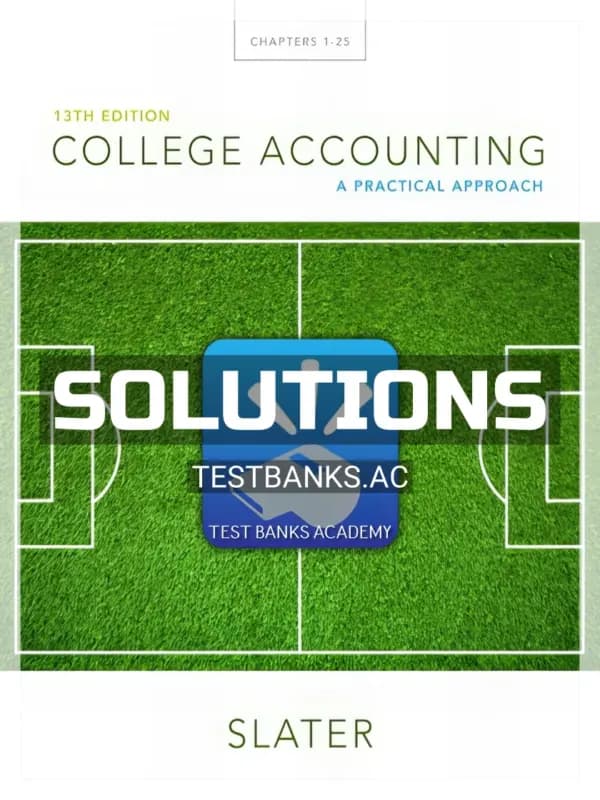 Cover for Solutions Manual for College Accounting A Practical Approach 13th Edition by Jeffrey Slater