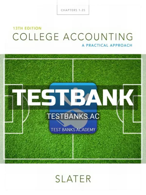 Cover for Test Bank for College Accounting A Practical Approach 13th Edition by Jeffrey Slater
