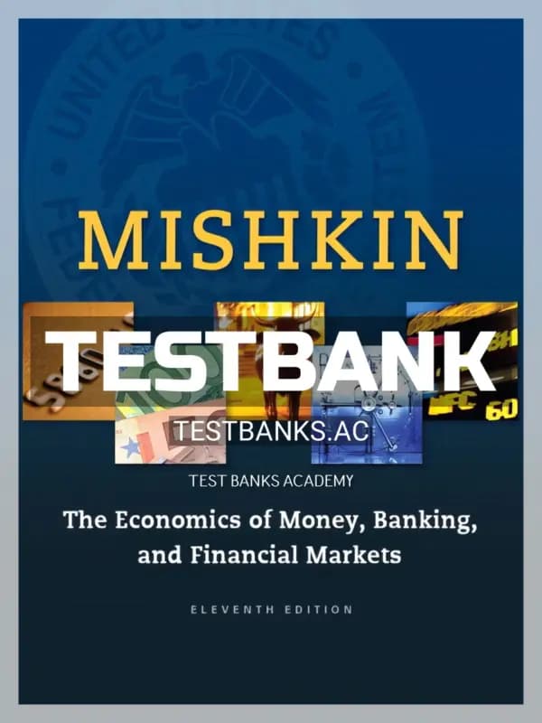 Cover for Test Bank for Economics of Money Banking and Financial Markets 11th Edition by Mishkin