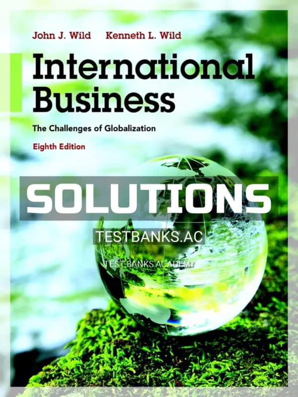 Cover for Solutions Manual for International Business The Challenges of Globalization 8th Edition by Wild