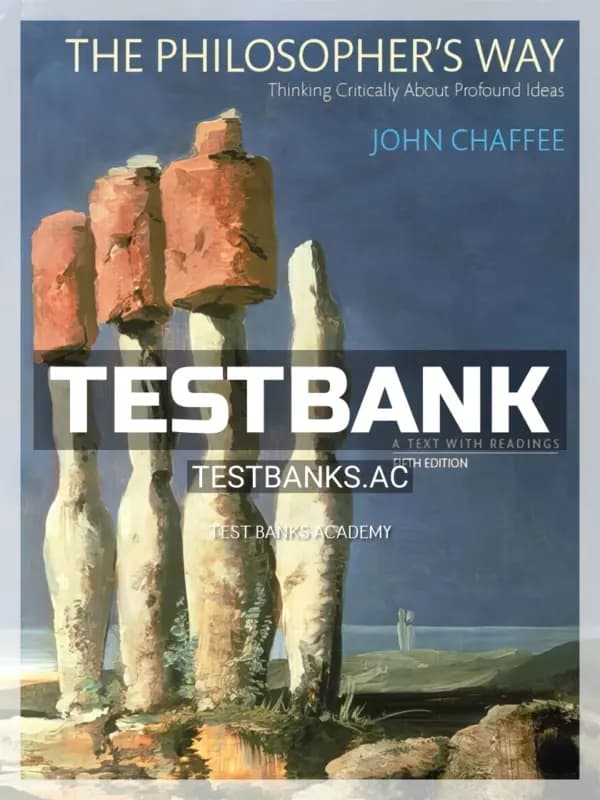 Cover for Test Bank for Philosophers Way Thinking Critically About Profound Ideas 5th Edition by Chaffee