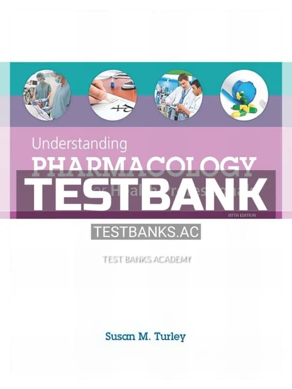 Cover for Test Bank for Understanding Pharmacology for Health Professionals 5th Edition by Turley