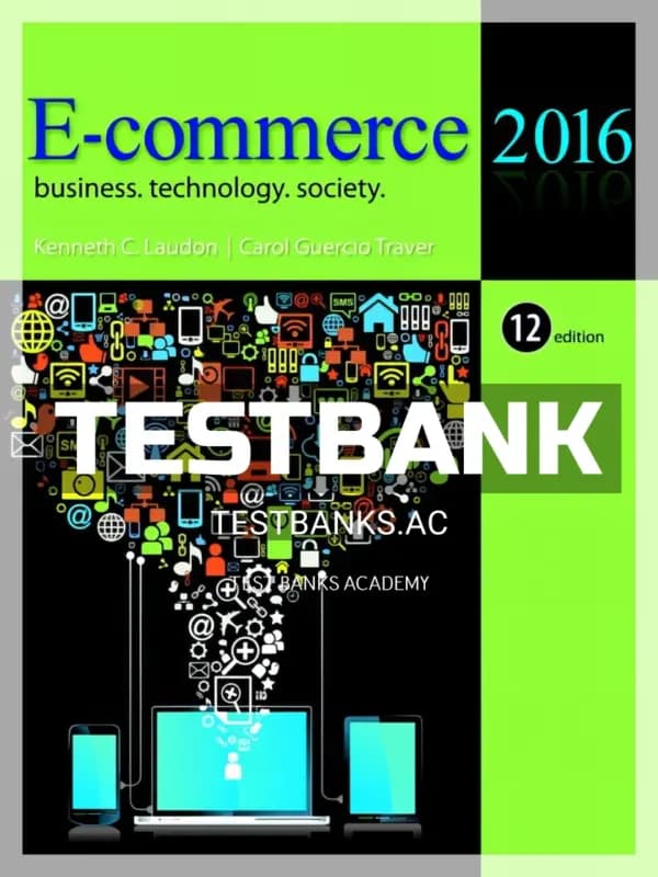 Cover for Test Bank for E Commerce 2016 Business Technology Society 12th Edition by Laudon