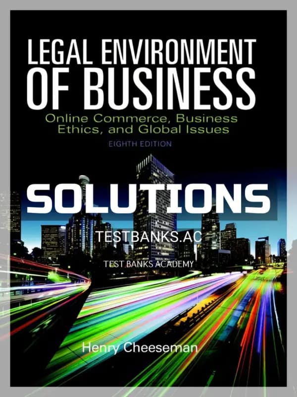 Cover for Solutions Manual for Legal Environment of Business Online Commerce Ethics and Global Issues 8th Edition by Cheeseman