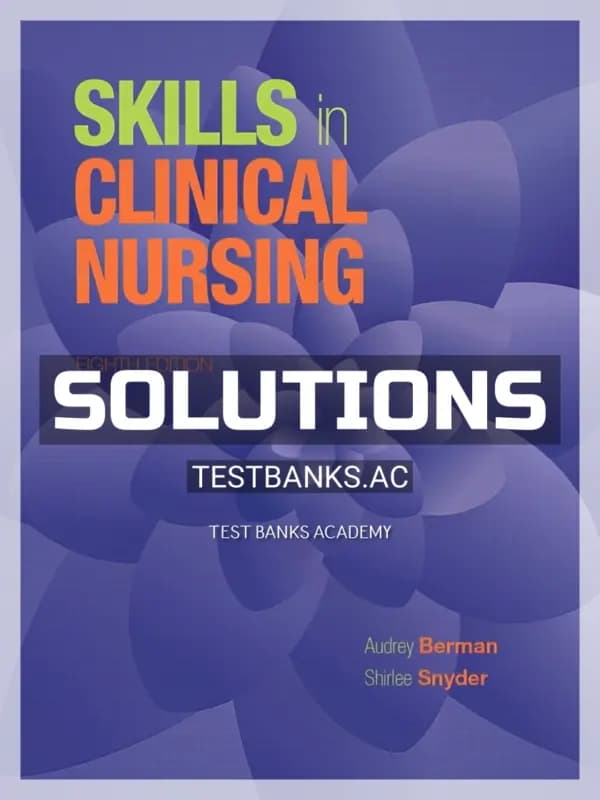 Cover for Solutions Manual for Skills in Clinical Nursing 8th Edition by Berman