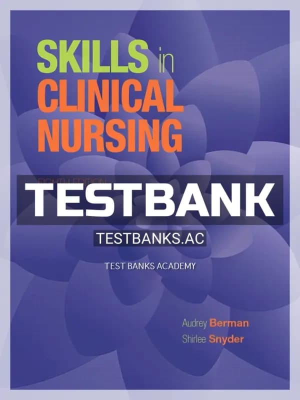 Cover for Test Bank for Skills in Clinical Nursing 8th Edition by Berman