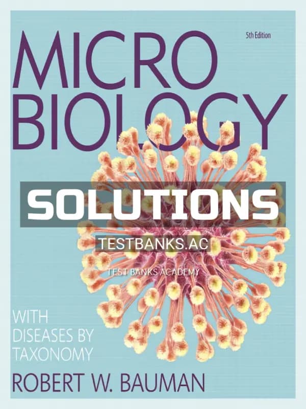 Cover for Solutions Manual for Microbiology with Diseases by Taxonomy 5th Edition by Bauman