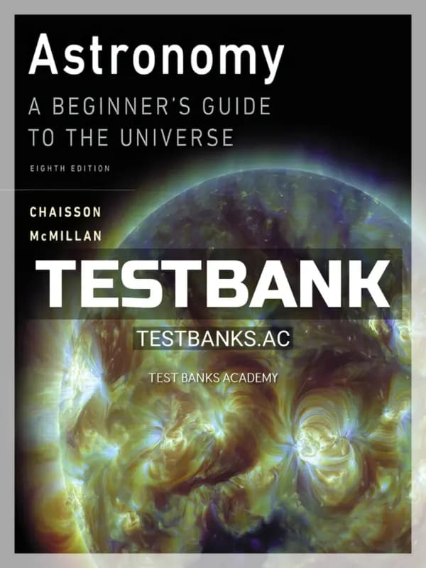 Cover for Test Bank for Astronomy A Beginner s Guide to the Universe 8th Edition by Chaisson