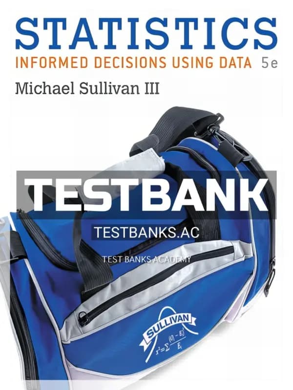 Cover for Test Bank for Statistics Informed Decisions Using Data 5th Edition by Sullivan