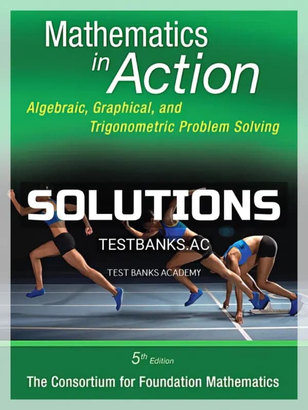 Cover for Solutions Manual for Mathematics in Action Algebraic Graphical and Trigonometric Problem Solving 5th Edition by Consortium for Foundation Mathematics