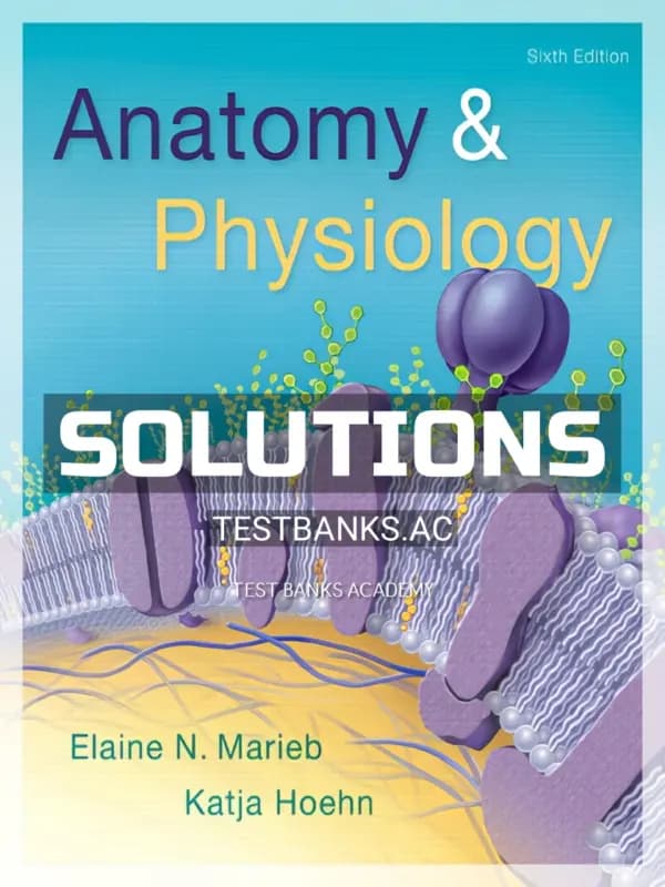 Cover for Solutions Manual for Anatomy and Physiology 6th Edition by Marieb