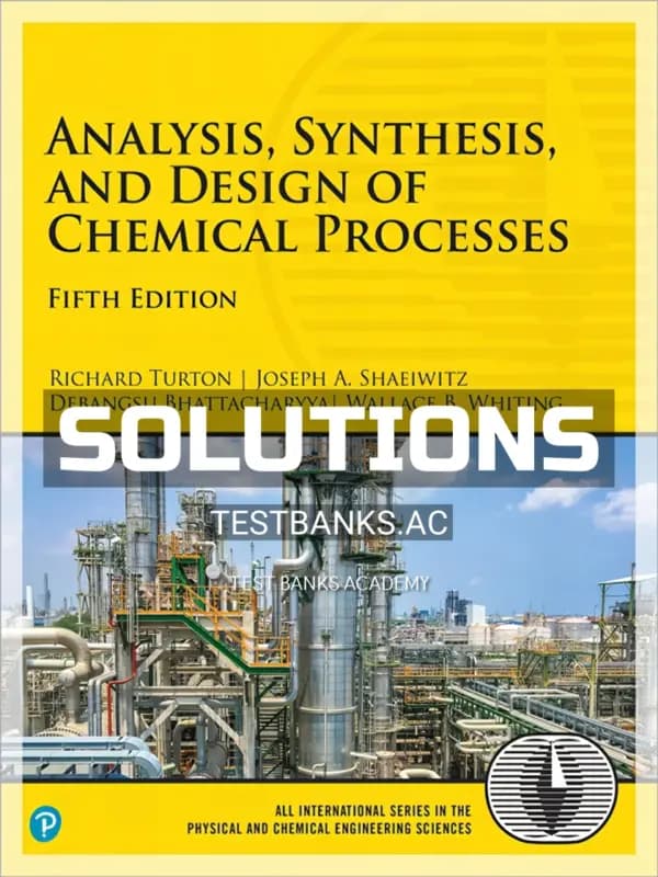 Cover for Solutions Manual for Analysis Synthesis and Design of Chemical Processes 5th Edition by Turton