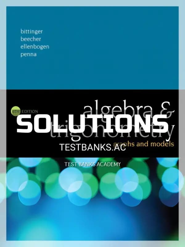 Solutions Manual for Algebra and Trigonometry Graphs and Models 6th Edition by Bittinger cover