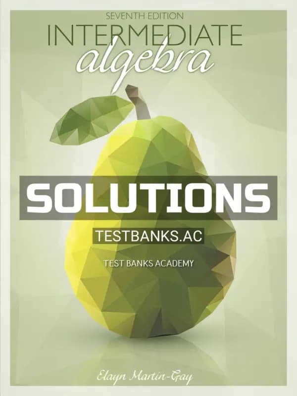 Cover for Solutions Manual for Intermediate Algebra 7th Edition by Martin Gay