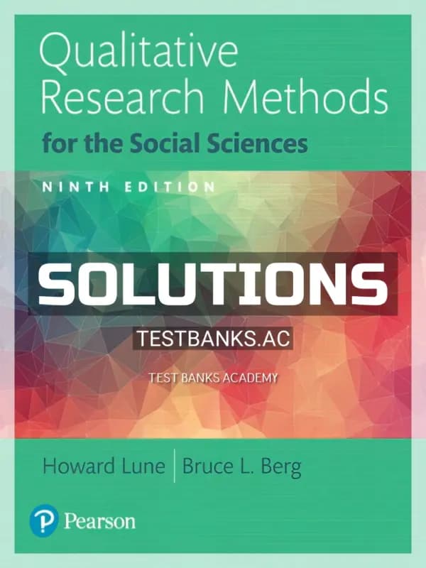 Cover for Solutions Manual for Qualitative Research Methods for the Social Sciences 9th Edition by Lune