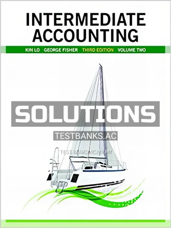 Solutions Manual for Intermediate Accounting Vol 2 3rd CA Edition by Lo cover