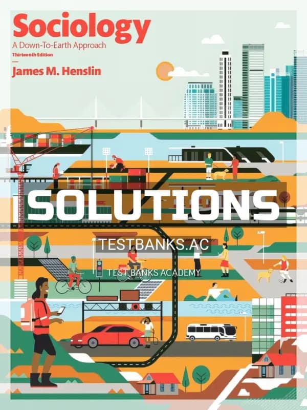 Cover for Solutions Manual for Sociology A Down to Earth Approach 13th Edition by Henslin