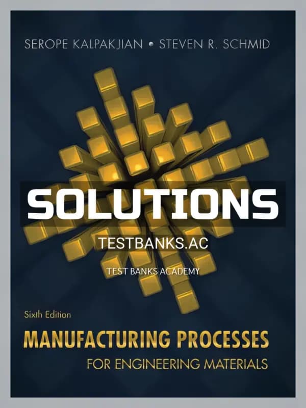 Cover for Solutions Manual for Manufacturing Processes for Engineering Materials 6th Edition by Kalpakjian
