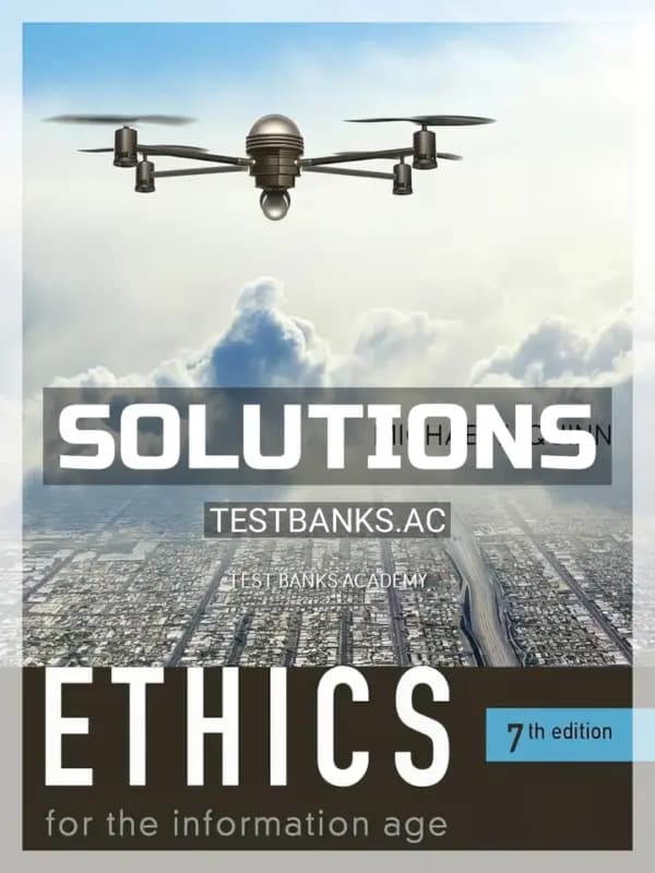 Cover for Solutions Manual for Ethics for the Information Age 7th Edition by Quinn