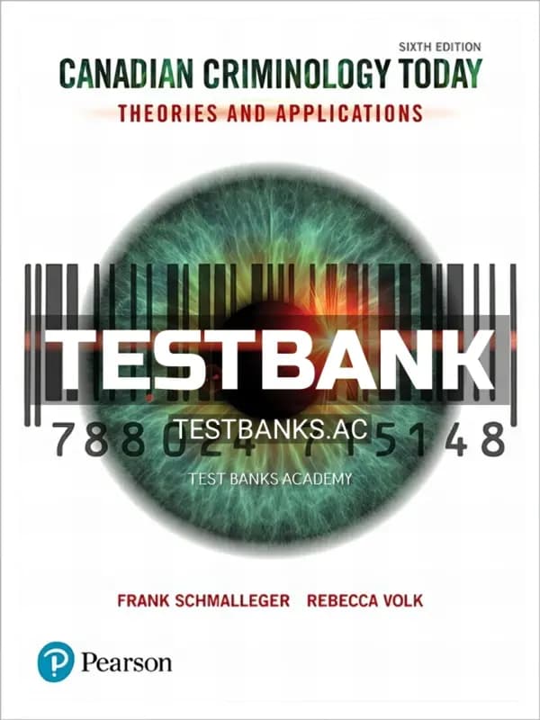 Cover for Test Bank for Canadian Criminology Today 6th CA Edition by Schmalleger