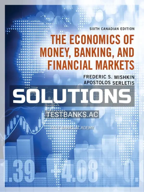 Cover for Solutions Manual for Economics of Money Banking and Financial Markets 6th CA Edition by Mishkin