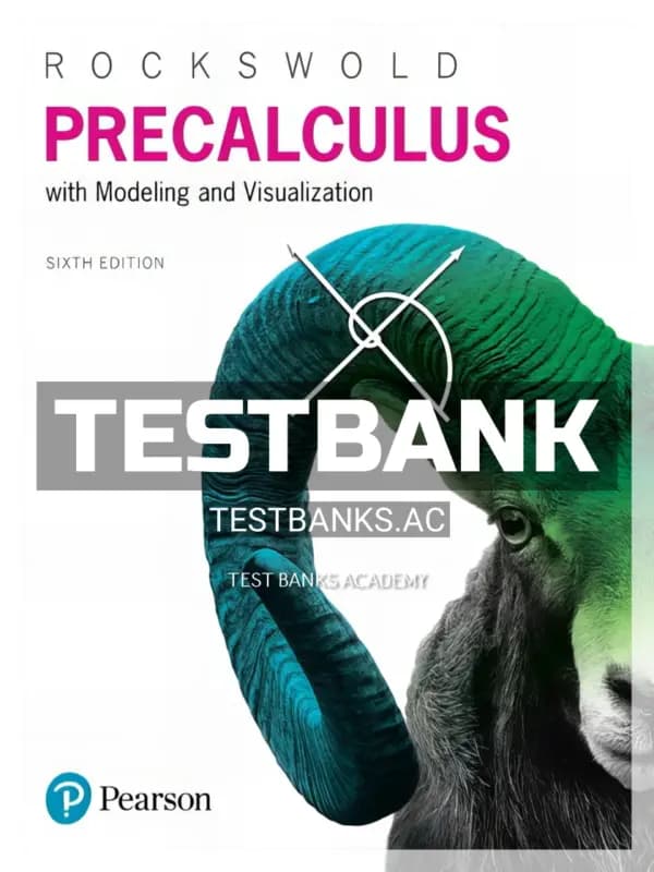 Cover for Test Bank for Precalculus with Modeling and Visualization 6th Edition by Rockswold