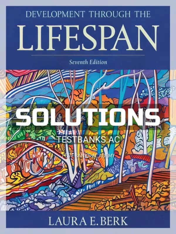 Cover for Solutions Manual for Development Through the Lifespan 7th Edition by Berk