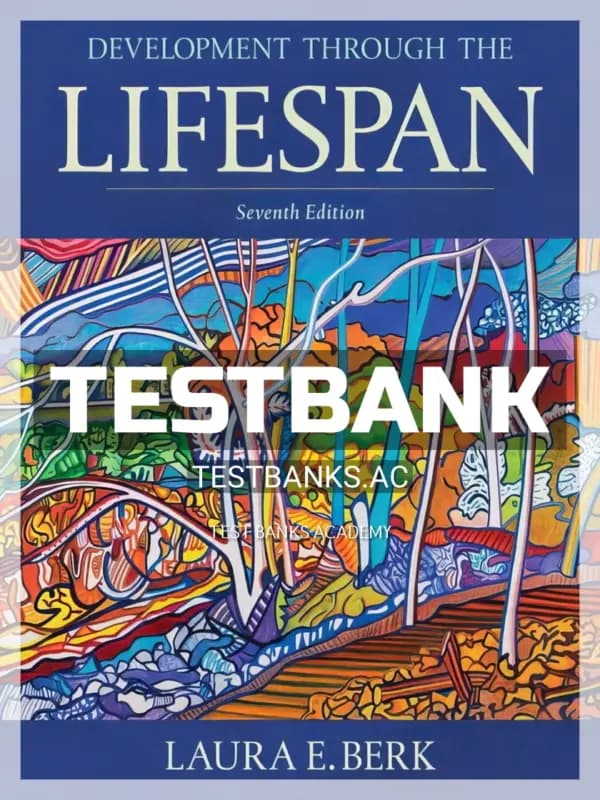 Cover for Test Bank for Development Through the Lifespan 7th Edition by Berk