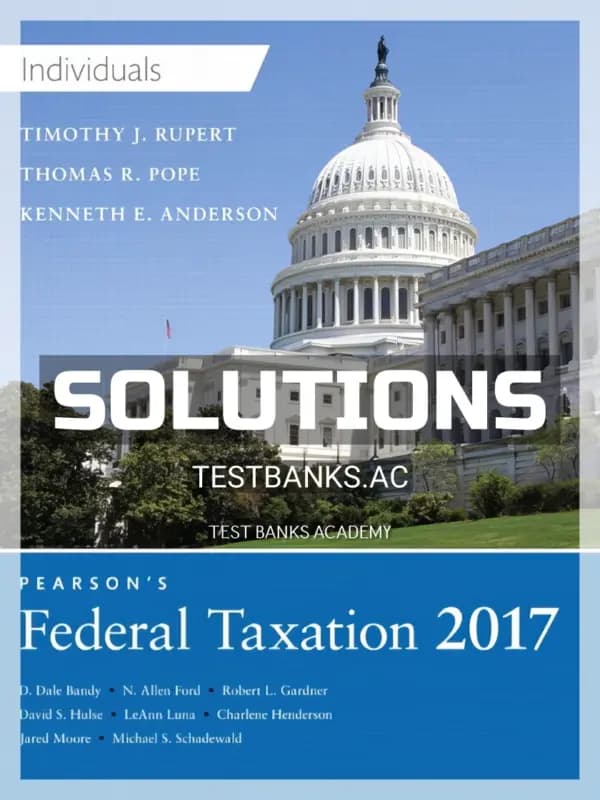 Solutions Manual for Pearsons Federal Taxation 2017 Individuals 30th Edition by Pope cover