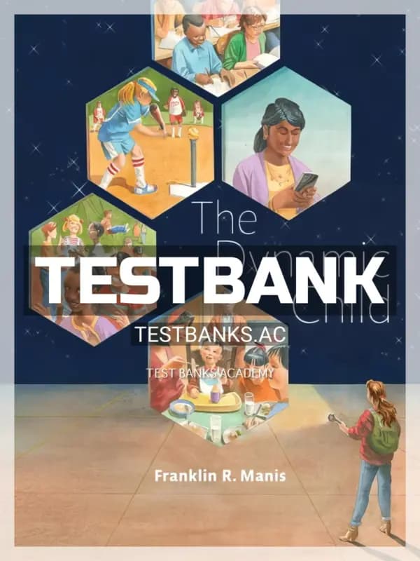 Cover for Test Bank for Dynamic Child 1st Edition by Manis