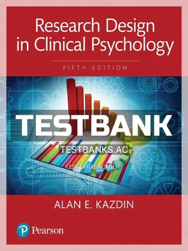 Cover for Test Bank for Research Design in Clinical Psychology 5th Edition by Kazdin