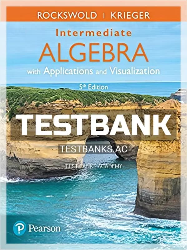 Cover for Test Bank for Intermediate Algebra with Applications and Visualization 5th Edition by Rockswold