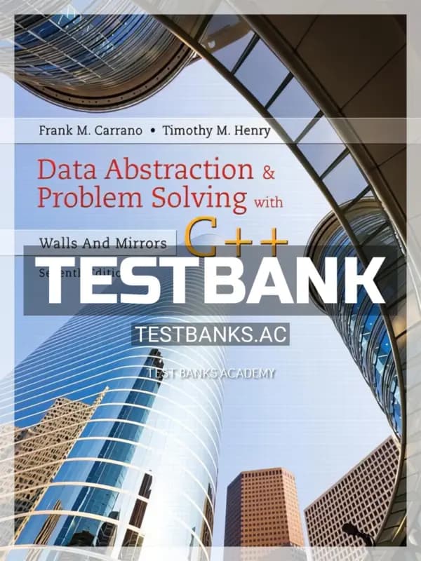 Cover for Test Bank for Data Abstraction and Problem Solving with C++ Walls and Mirrors 7th Edition by Carrano