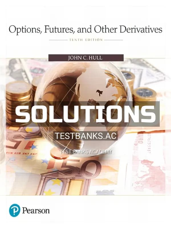 Cover for Solutions Manual for Options Futures and Other Derivatives 10th Edition by Hull