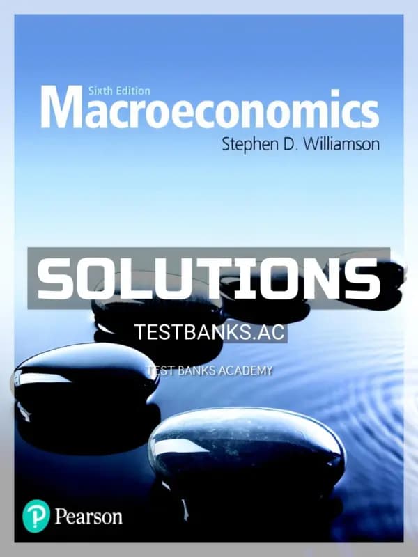 Solutions Manual for Macroeconomics 6th Edition by Williamson cover