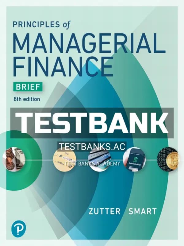 Cover for Test Bank for Principles of Managerial Finance Brief 8th Edition by Zutter